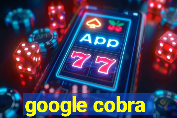 google cobra